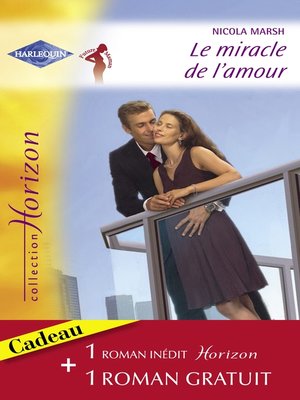 cover image of Le miracle de l'amour--Retour vers le bonheur (Harlequin Horizon)